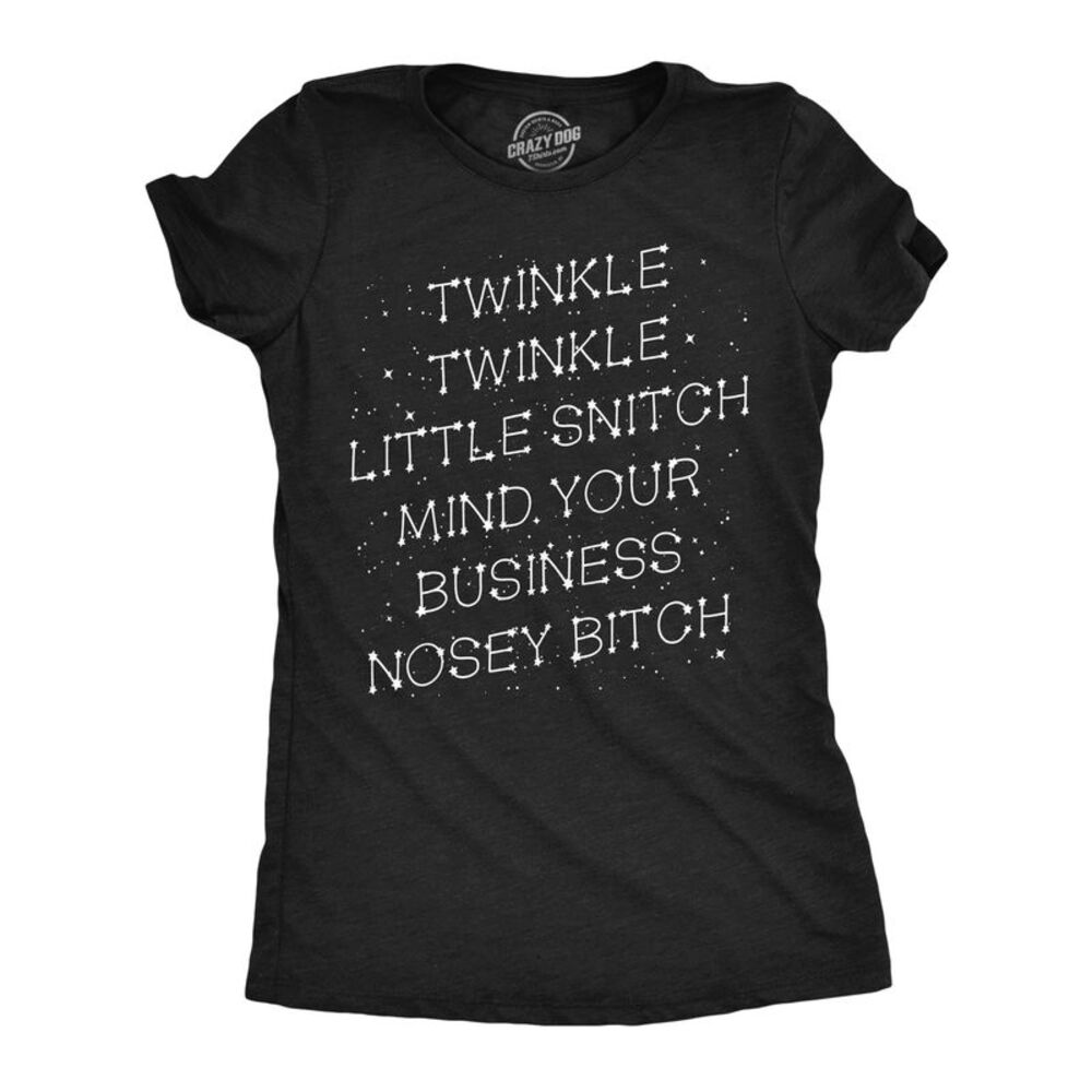 Womens Funny T Shirts Twinkle Twinkle Little Snitch Mind Your Business Nosey